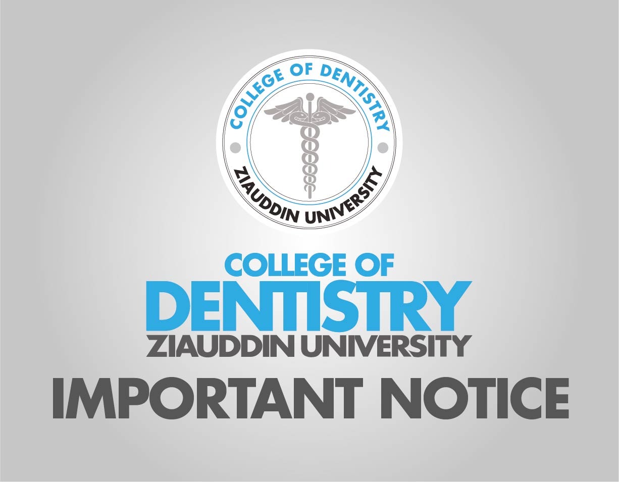 College of Dentistry Zia Uddin University Important Notice
